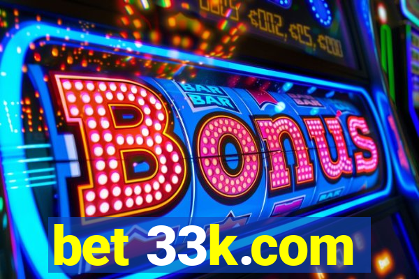 bet 33k.com